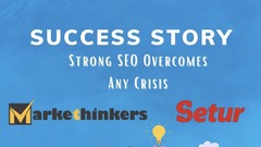 Strong SEO Overcomes Any Crisis