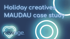 Creatives for the Holiday: MAUDAU Case Study