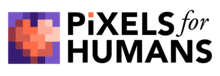 Pixels for Humans